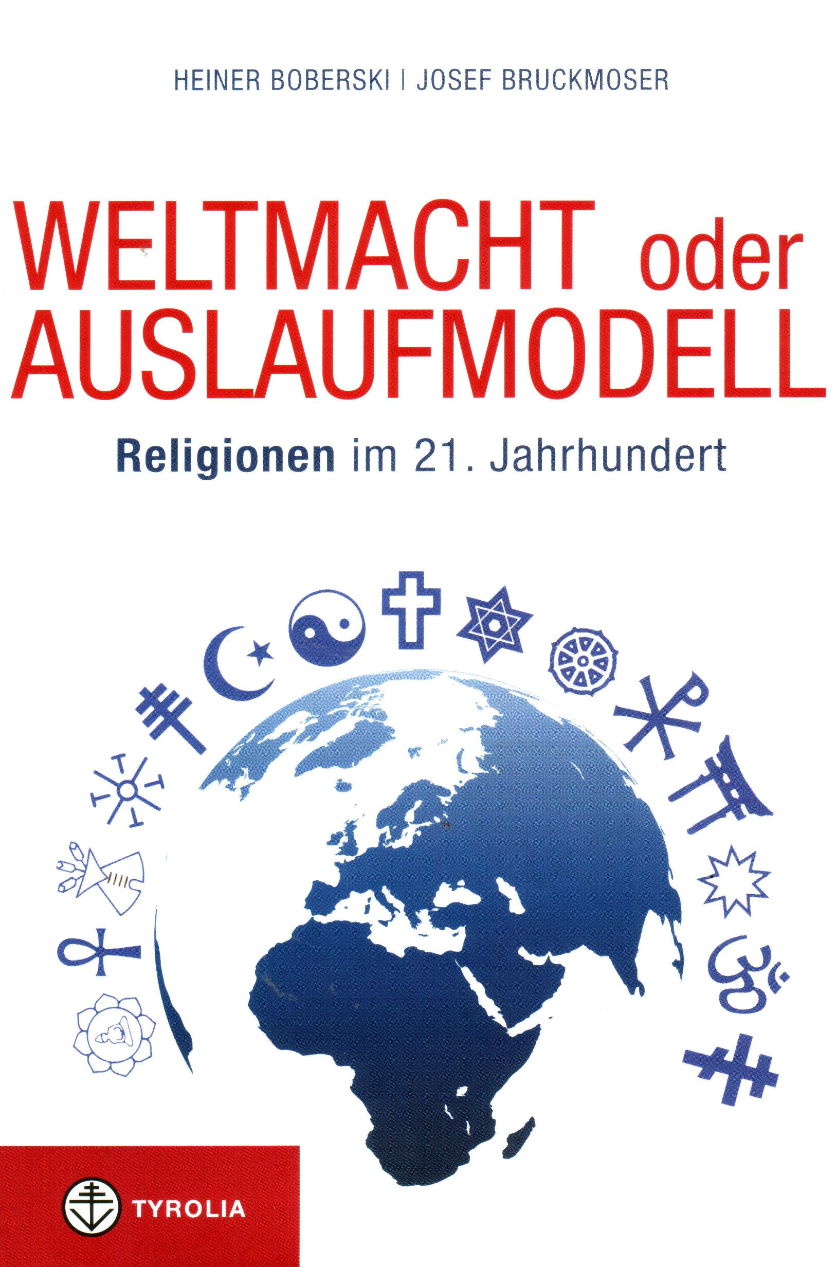 Weltmacht oder Auslaufmodell – Religionen im 21. Jahrhundert