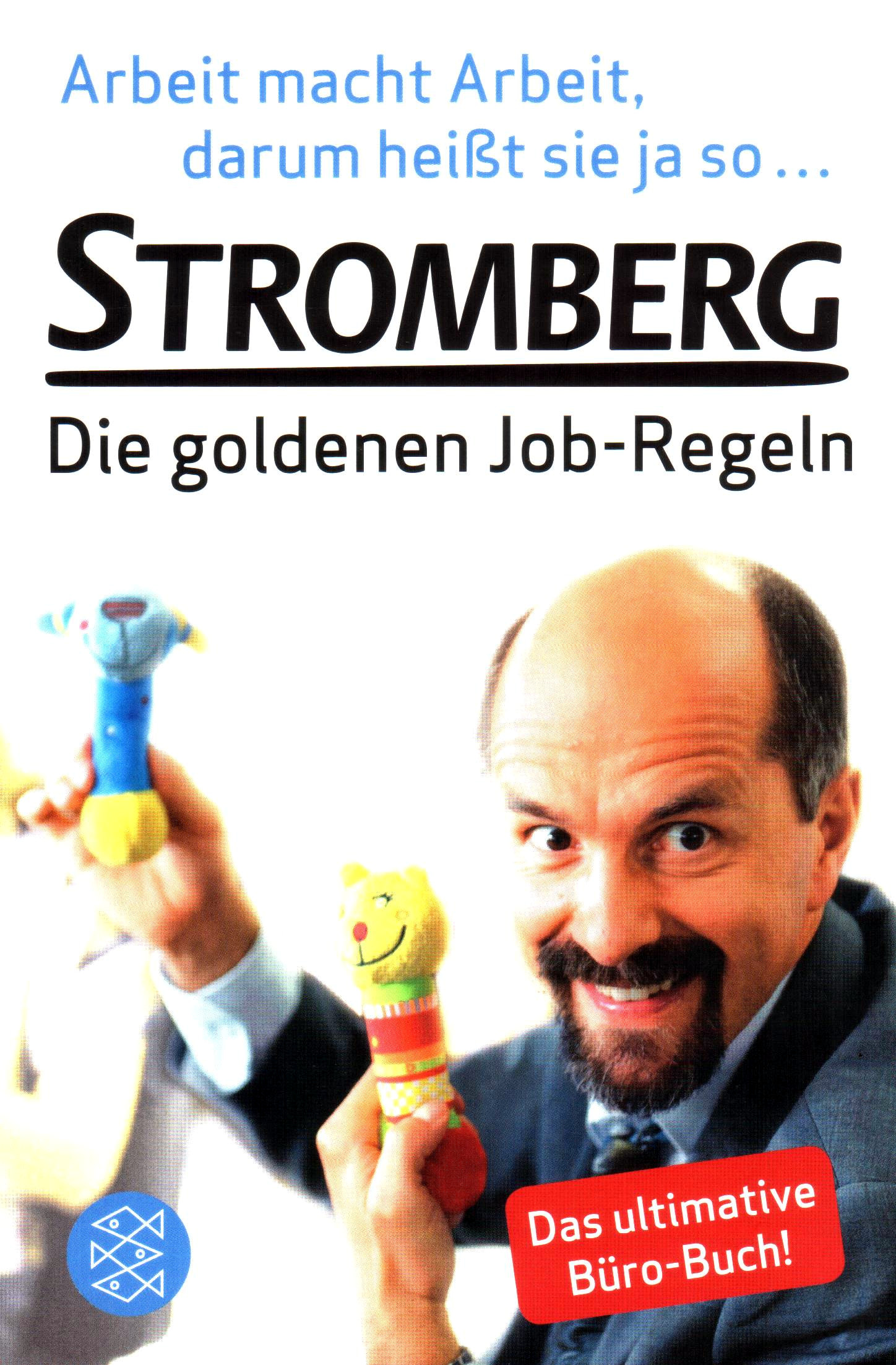 STROMBERG – Die goldenen Regeln – Arbeit macht Arbeit, darum heißt sie ja so …