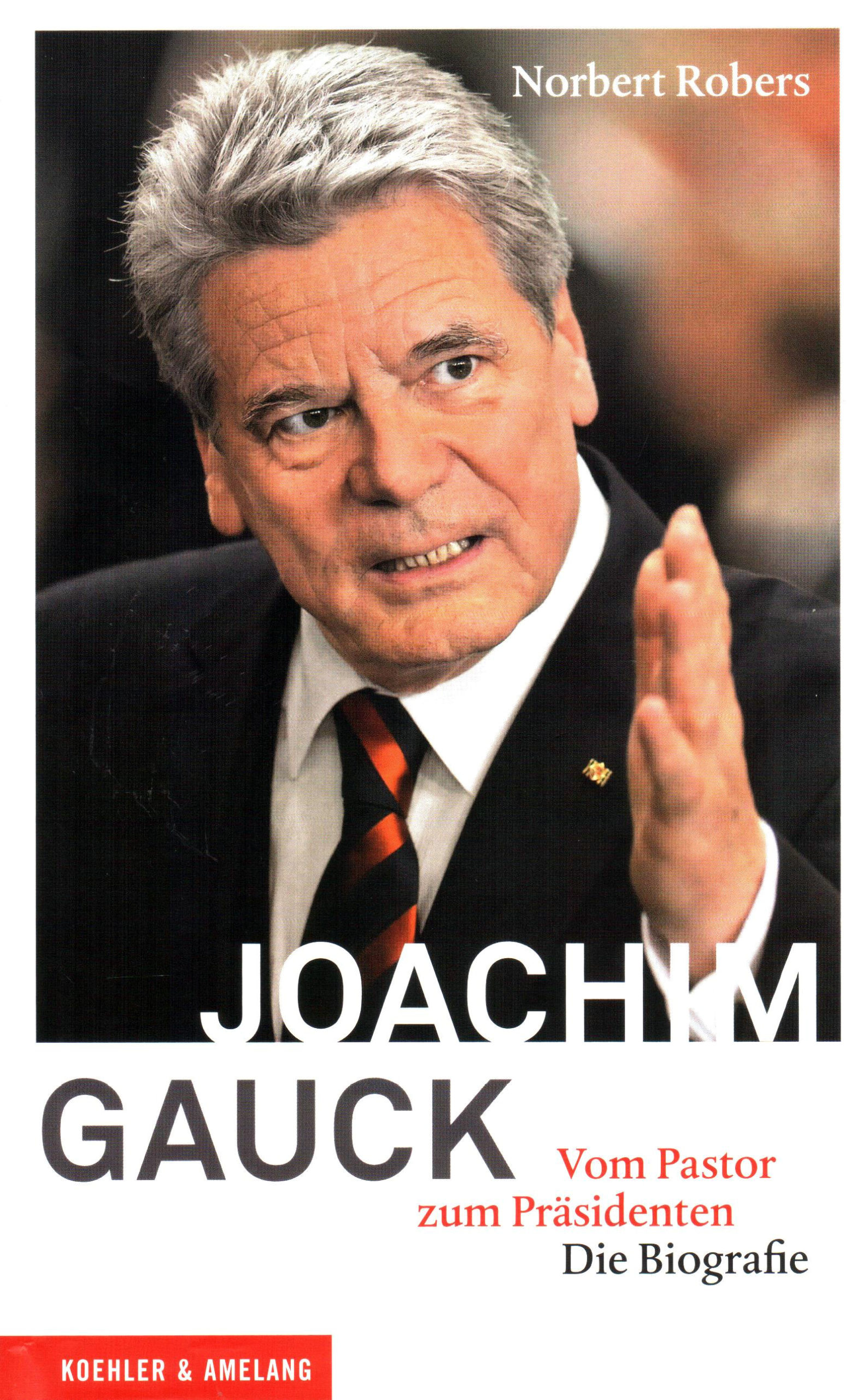 Joachim Gauck – Vom Pastor zum Präsidenten