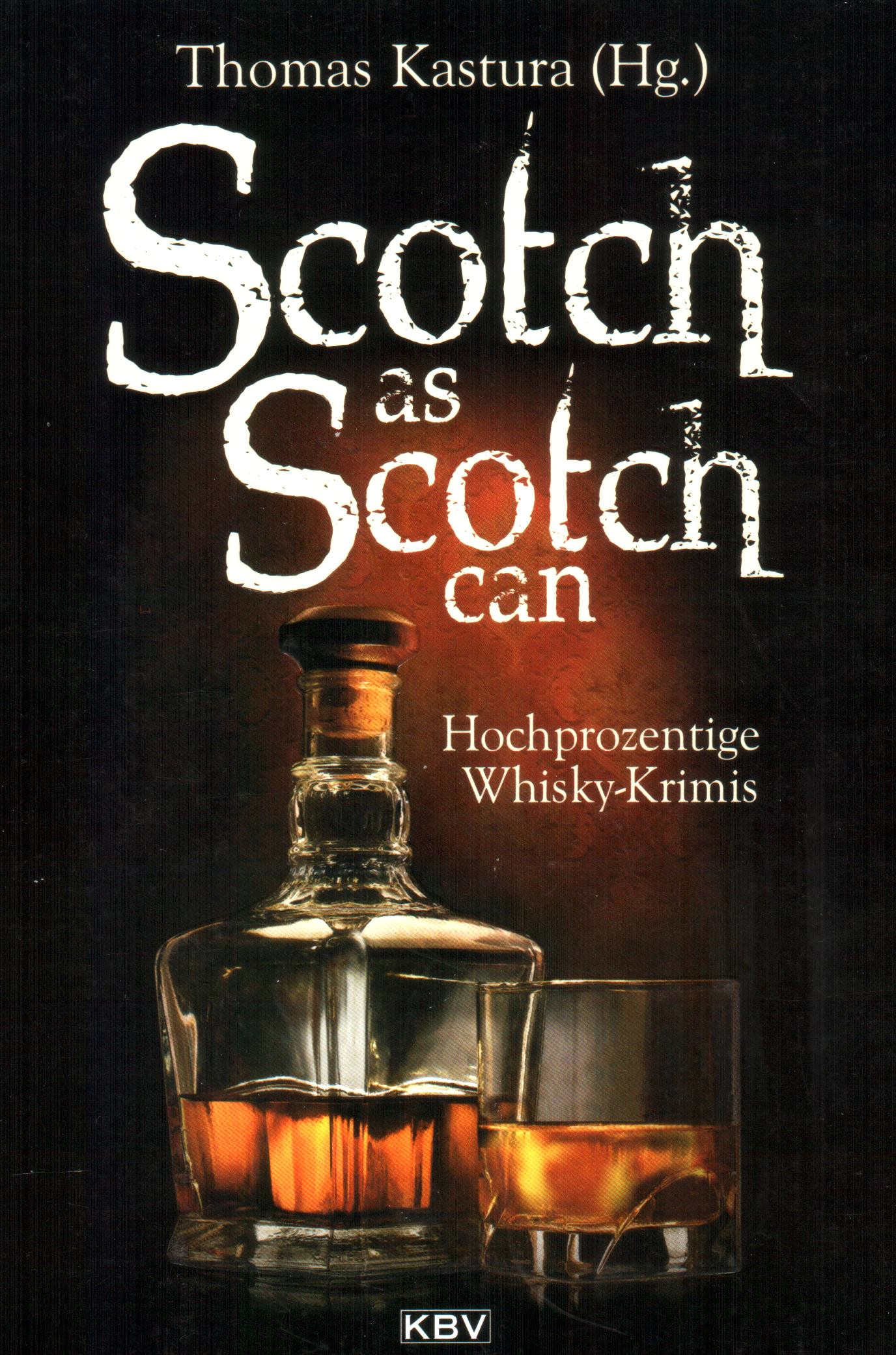 Scotch as Scotch can – Hochprozentige Whisky-Krimis