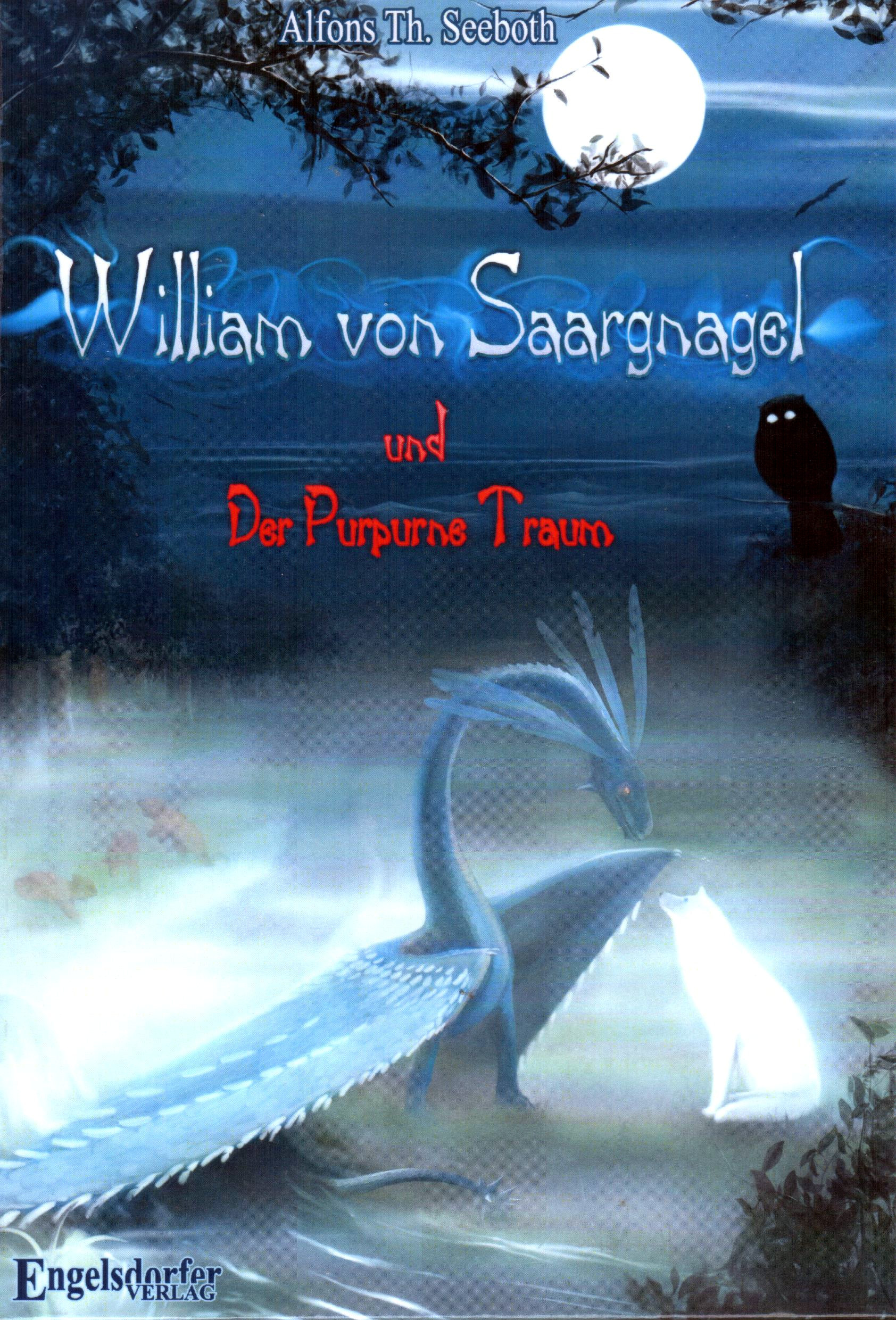 William von Saargnagel (1) und der Purpurne Traum [Engelsdorfer]