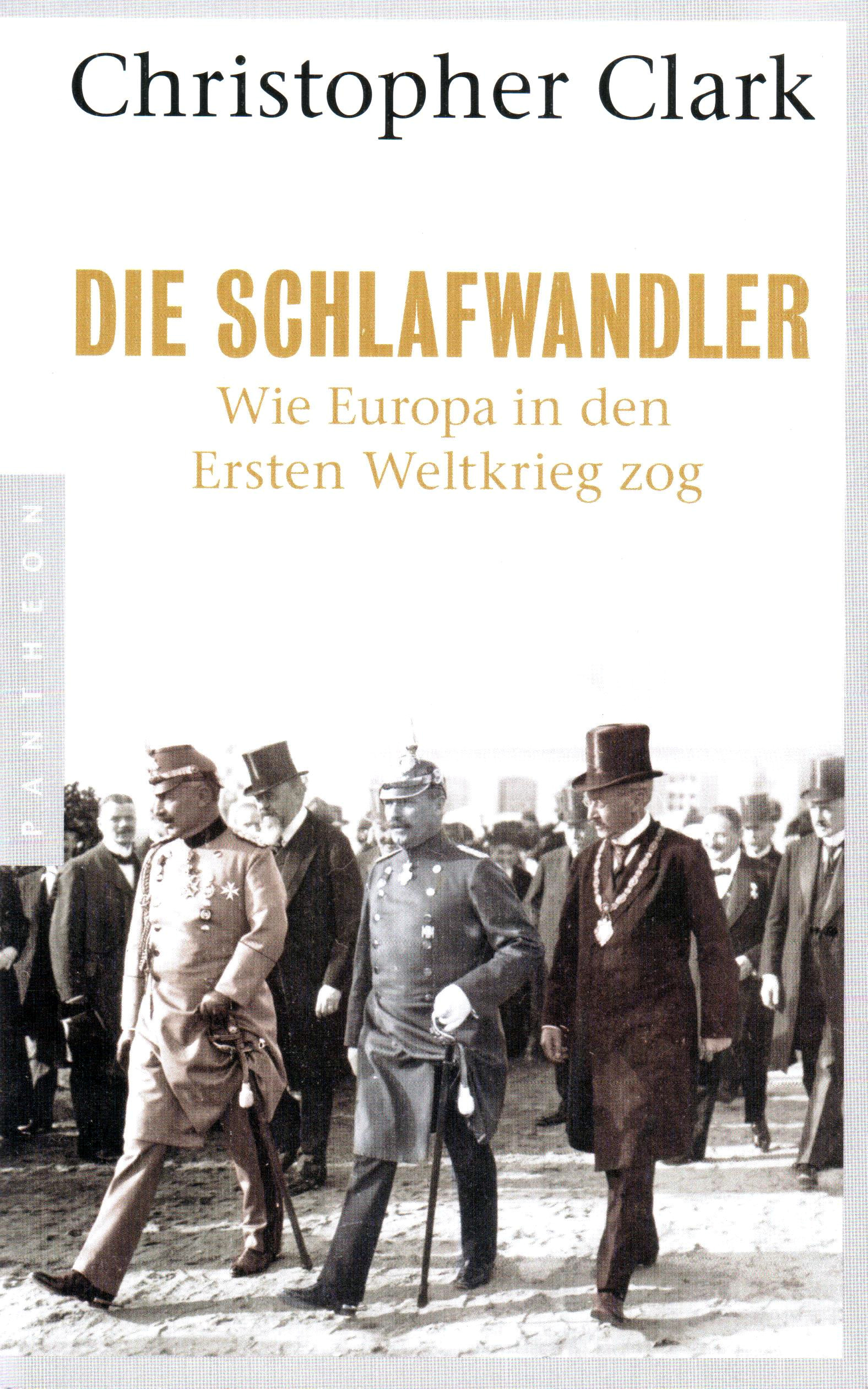 Die Schlafwandler – Wie Europa in den Ersten Weltkrieg zog