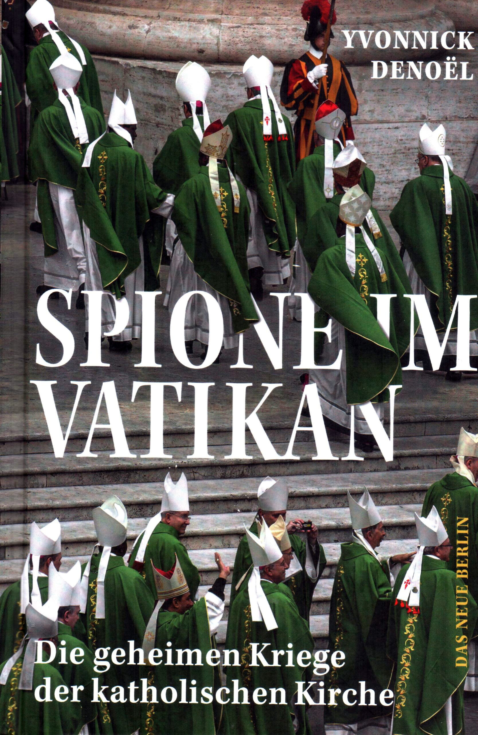Spione im Vatikan – Die geheimen Kriege der katholischen Kirche