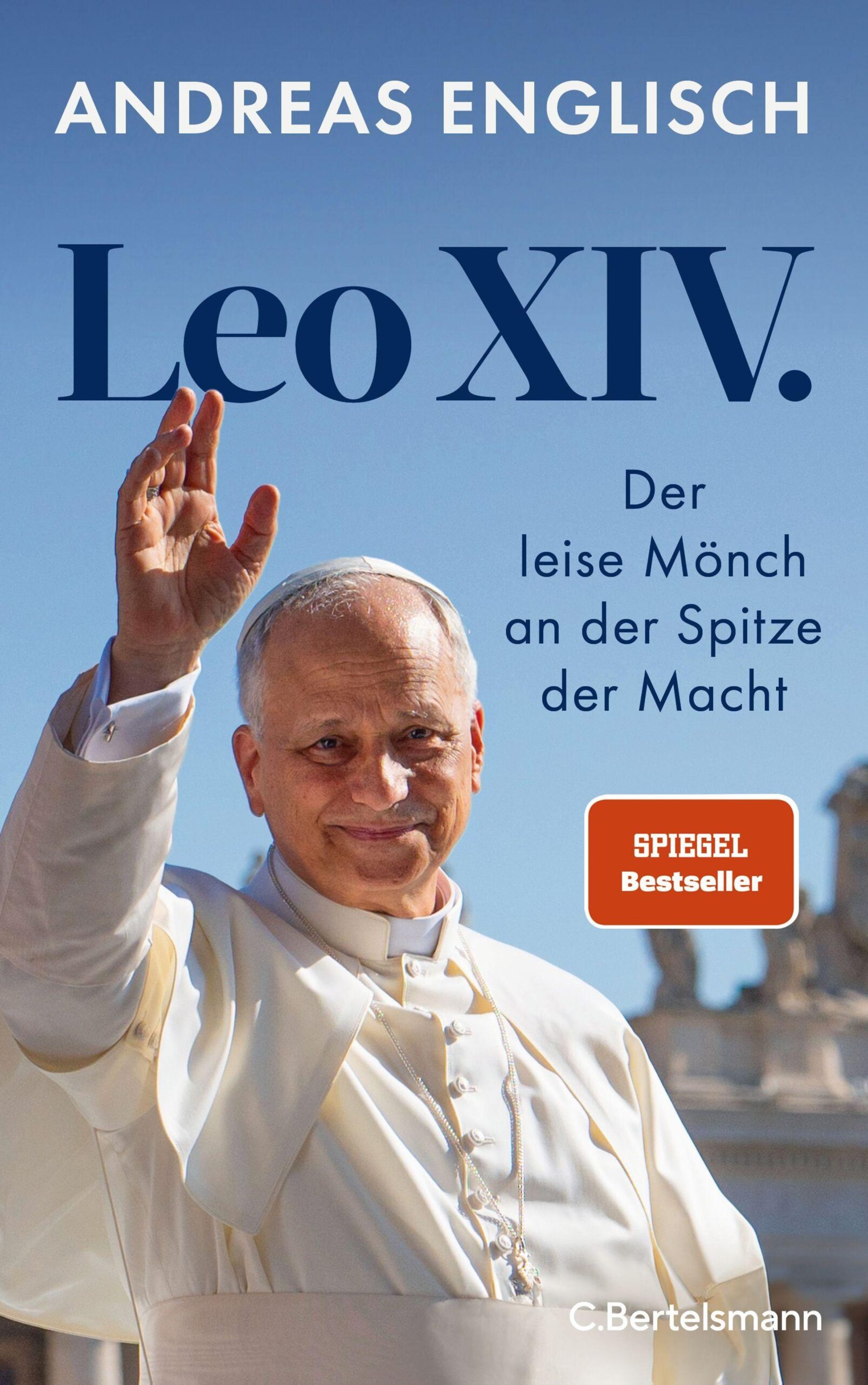 Leo XIV. – Der leise Mönch an der Spitze der Macht